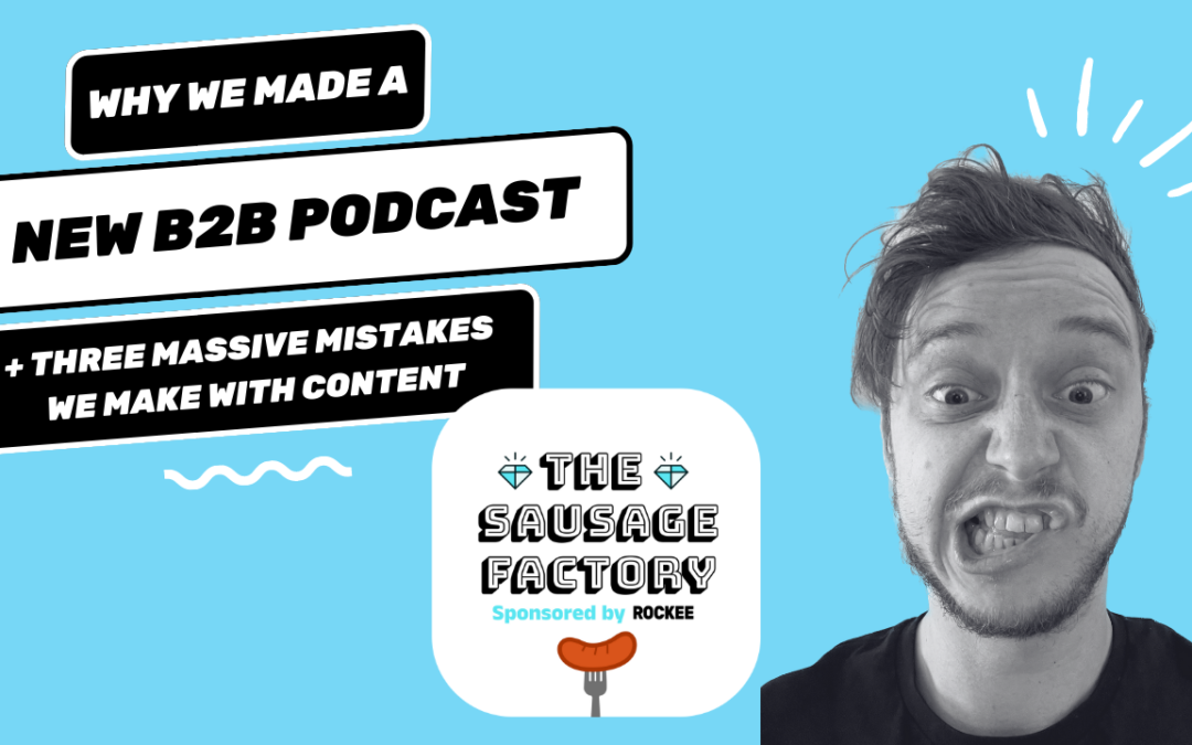 Introducing The Sausage Factory – A Content Marketing Podcast