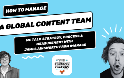 How to build a Global Content Team – we talk Strategy, process and content KPIs